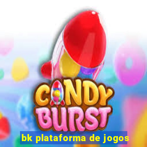 bk plataforma de jogos